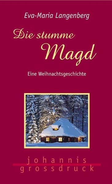Die stumme Magd: Eine Weihnachtsgeschichte (Johannis-Grossdruck) Contemporary literature