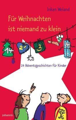 Für Weihnachten ist niemand zu klein: 24 Adventsgeschichten für Kinder Contemporary literature Books