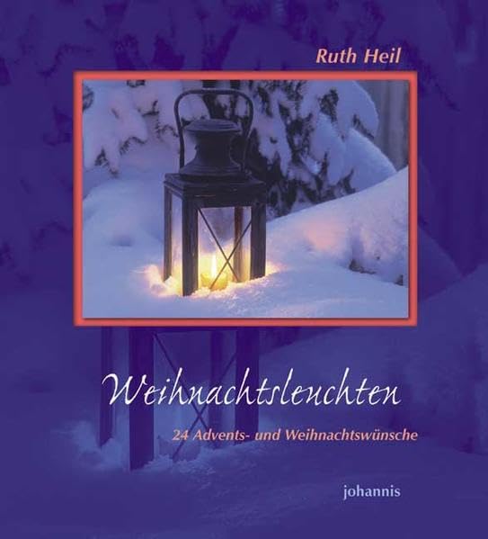 Weihnachtsleuchten: 24 Advents- und Weihnachtswünsche (SJD-Bild-Text-Bände) Lifestyle