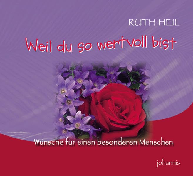 Weil du so wertvoll bist: Wünsche für einen besonderen Menschen Lifestyle