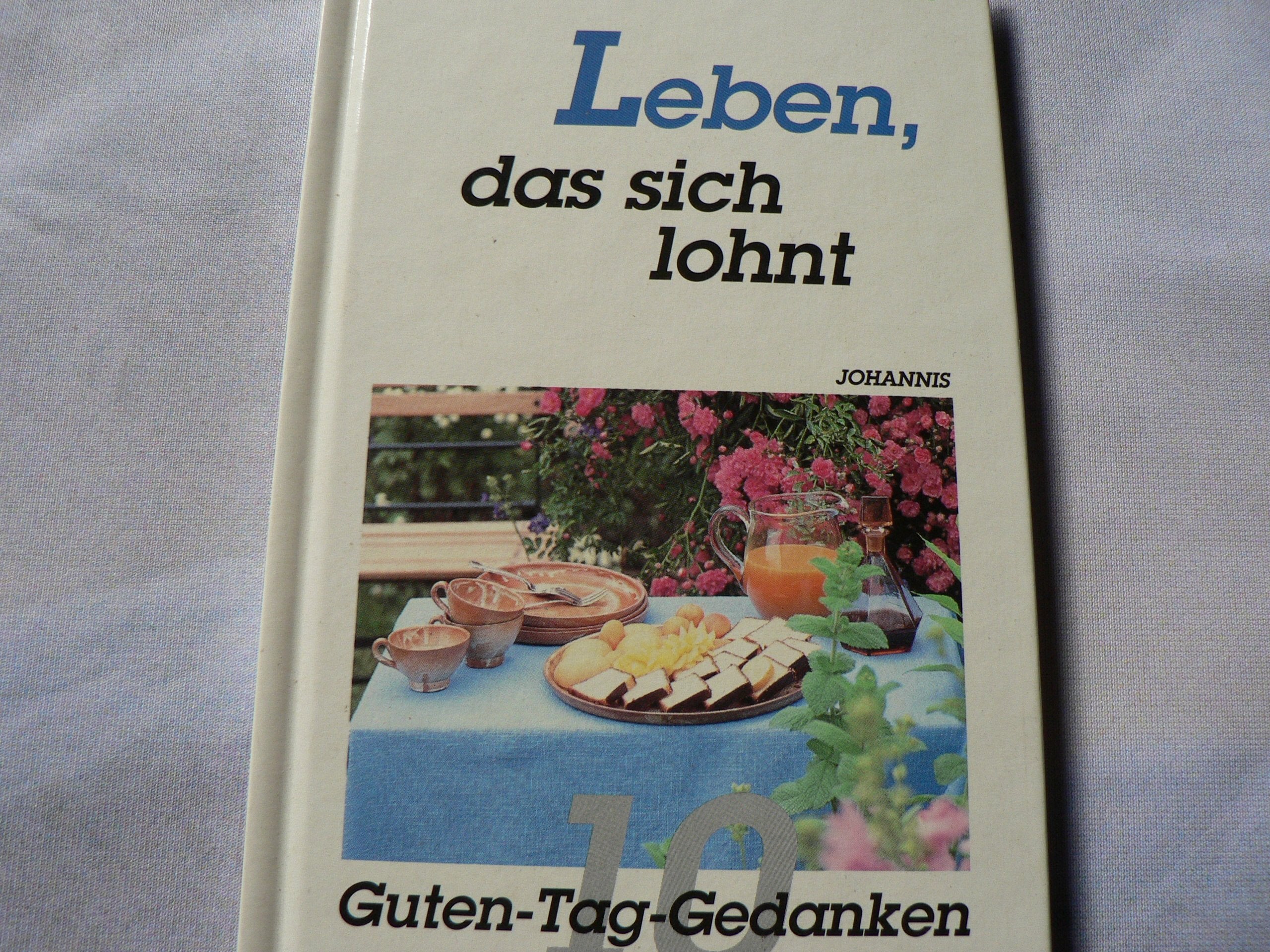 Leben, das sich lohnt: 10 Guten-Tag-Gedanken Lifestyle