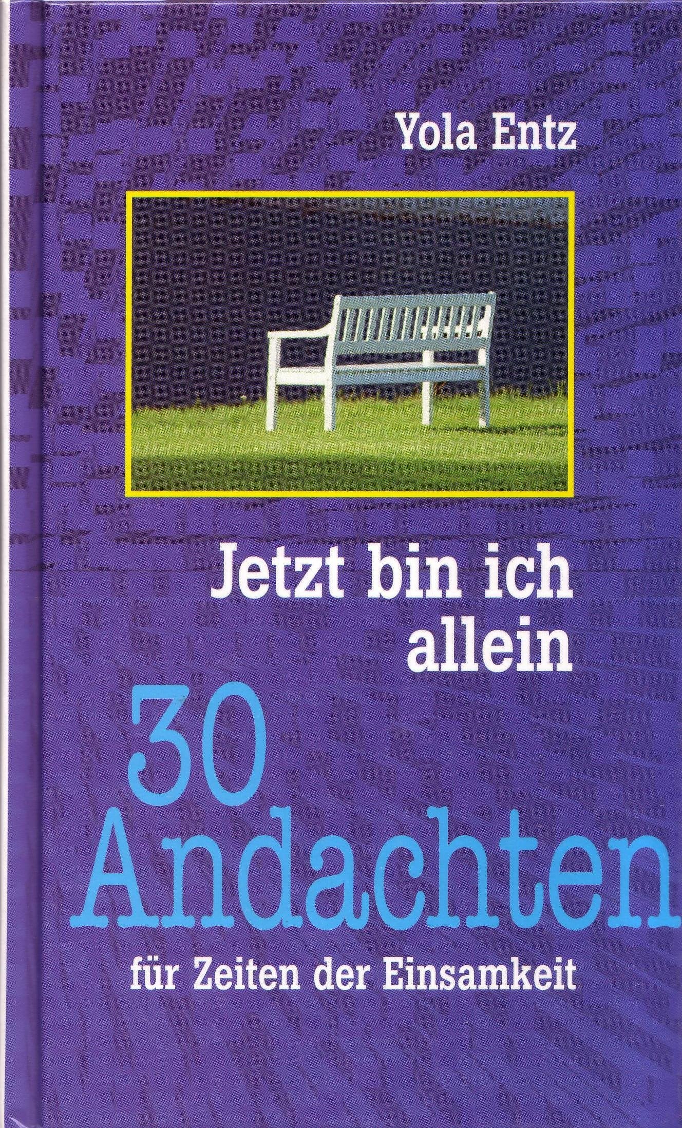 Jetzt bin ich allein.... 30 Andachten für Zeiten der Einsamkeit Lifestyle