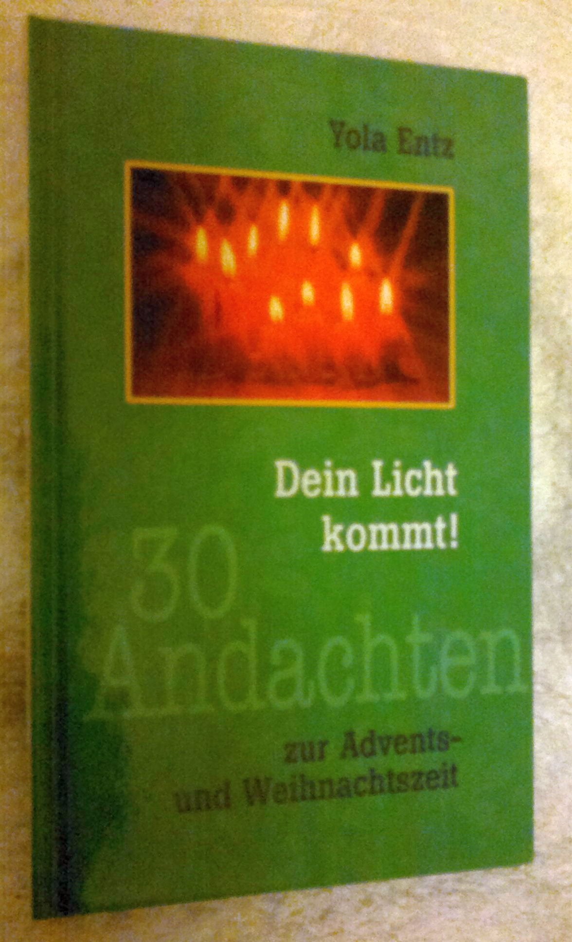 Dein Licht kommt!: 30 Andachten zur Advents- und Weihnachtszeit Lifestyle