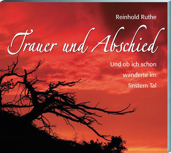 Trauer und Abschied: Und ob ich schon wanderte im finstern Tal Lifestyle