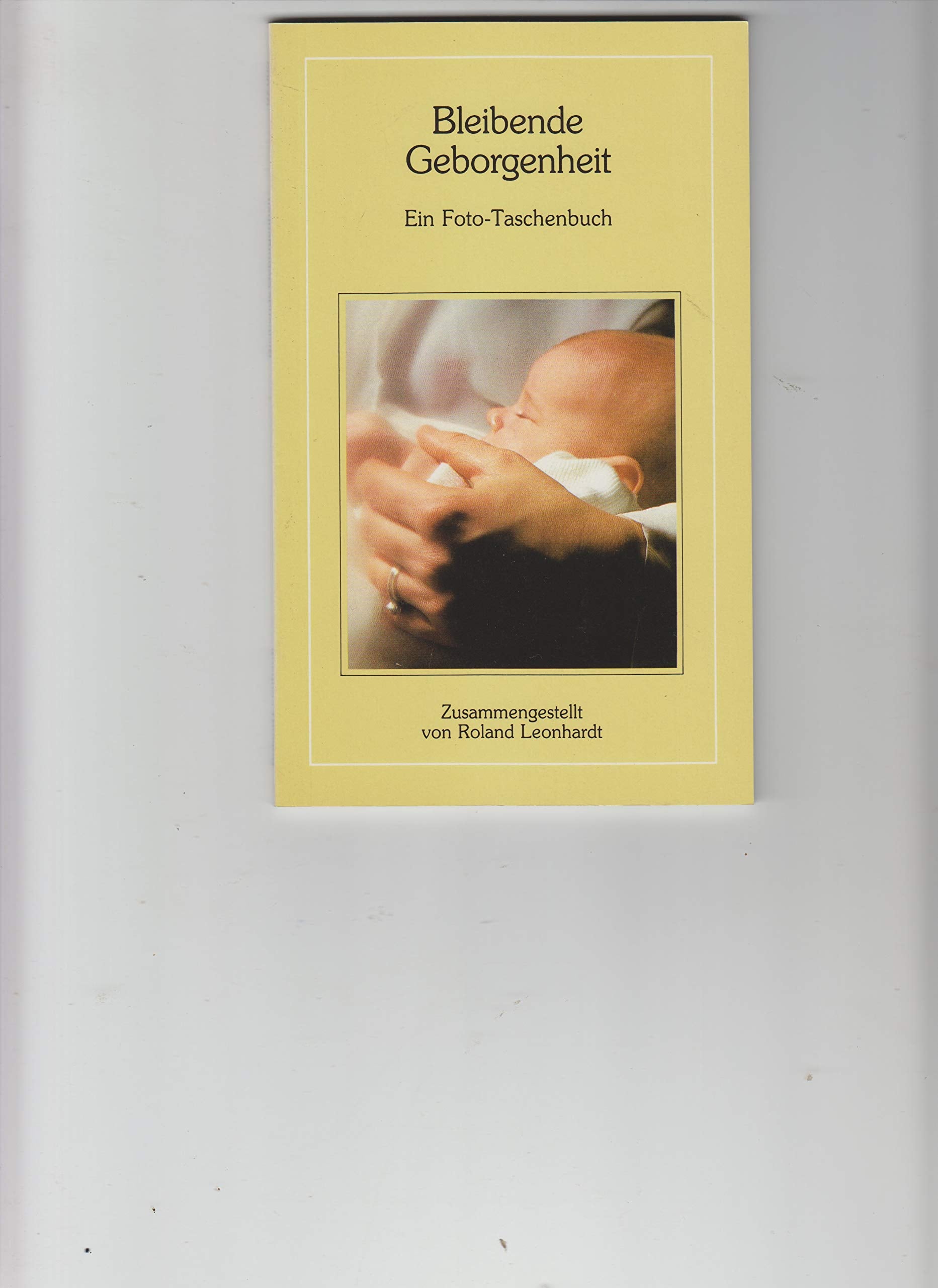 Bleibende Geborgenheit. Ein Foto-Taschenbuch Books