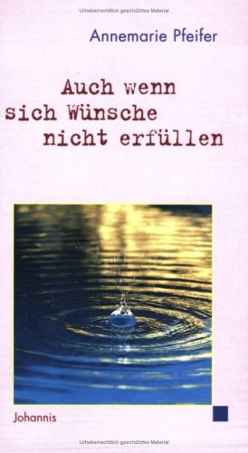 Auch wenn sich Wünsche nicht erfüllen Lifestyle
