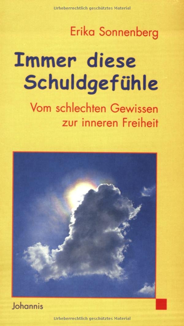 Immer diese Schuldgefühle: Vom schlechten Gewissen zur inneren Freiheit Lifestyle