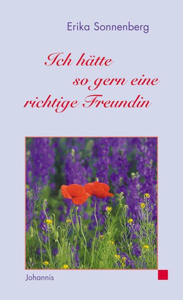 Ich hätte so gern eine richtige Freundin (Johannis-Geschenktaschenbücher / Von Frauen für Frauen) Lifestyle