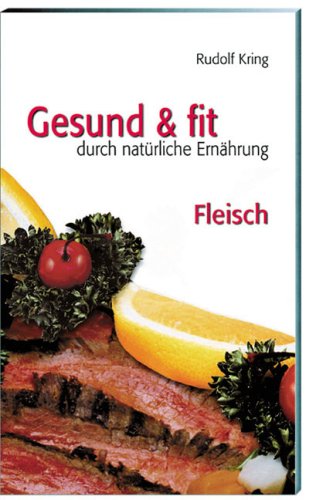 Gesund und fit durch natürliche Ernährung - Fleisch Medicine