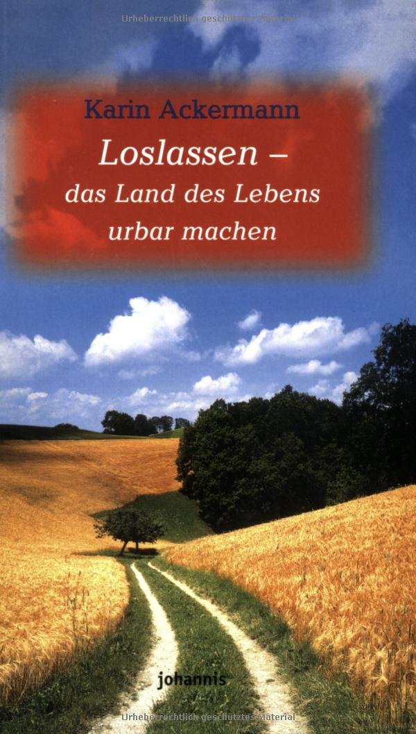 Loslassen - das Land des Lebens urbar machen (Johannis-Geschenktaschenbücher: Glaubens- und Lebenshilfe) Lifestyle