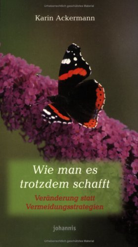 Wie man es trotzdem schafft: Veränderungen statt Vermeidungsstrategien Lifestyle