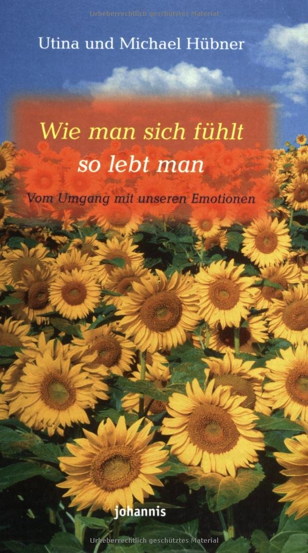 Wie man sich fühlt, so lebt man: Vom Umgang mit unseren Emotionen (Johannis-Geschenktaschenbücher: Glaubens- und Lebenshilfe) Lifestyle