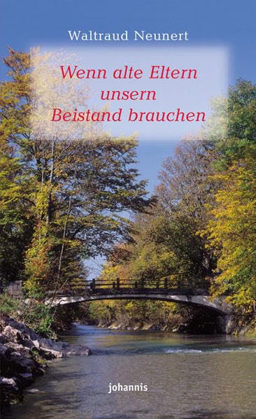 Wenn alte Eltern unsern Beistand brauchen (Johannis-Geschenktaschenbücher: Glaubens- und Lebenshilfe) Politics & History