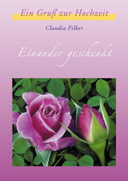 Einander geschenkt: Ein Gruß zur Hochzeit: 07662 book