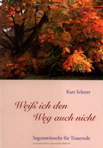 Weiß ich den Weg auch nicht: Segenswünsche für Trauernde Lifestyle