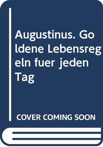 Augustinus: Goldene Lebensregeln für jeden Tag book