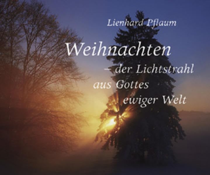 Weihnachten - der Lichtstrahl aus Gottes ewiger Welt (Foto-Text-Hefte) Lifestyle