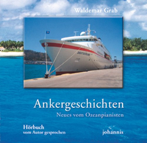 Ankergeschichten: Neues vom Ozeanpianisten. Gelesen vom Autor Contemporary literature