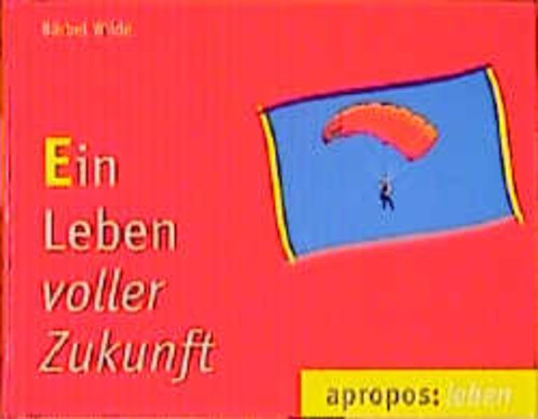 Ein Leben voller Zukunft (apropos: leben) Lifestyle