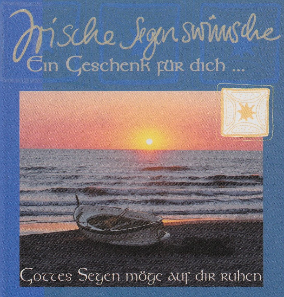 Gottes Segen möge auf dir ruhen: Irische Segenswünsche Lifestyle