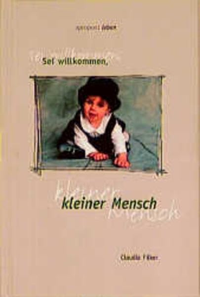 Sei willkommen, kleiner Mensch! (apropos: leben) Lifestyle