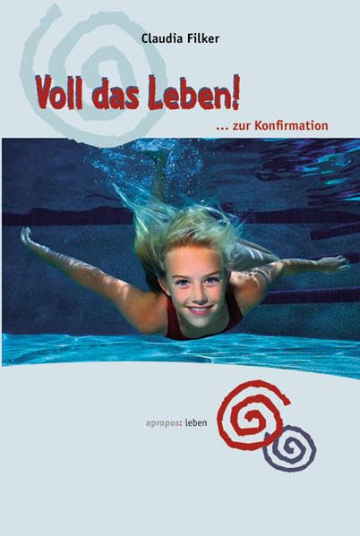 Voll das Leben!: Zur Konfirmation (Umschlagmotiv: Mädchen) Lifestyle