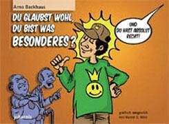 Du glaubst wohl, du bist was Besonderes? - Und du hast absolut Recht! Art & Literature