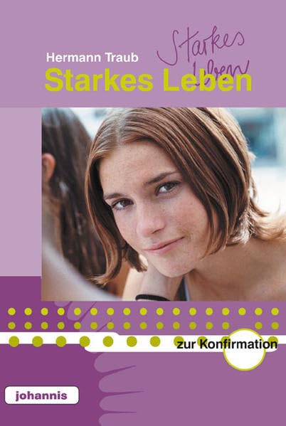 Starkes Leben: Zur Konfirmation - Umschlagmotiv: Mädchen Media & Communication