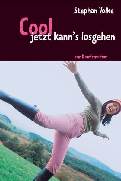 Cool, jetzt kann's losgehen!: Zur Konfirmation (Umschlagmotiv: Mädchen) Lifestyle