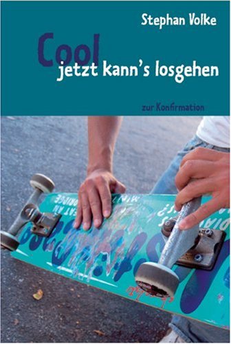 Cool, jetzt kann's losgehen!: Zur Konfirmation (Umschlagmotiv: Jungen) Lifestyle