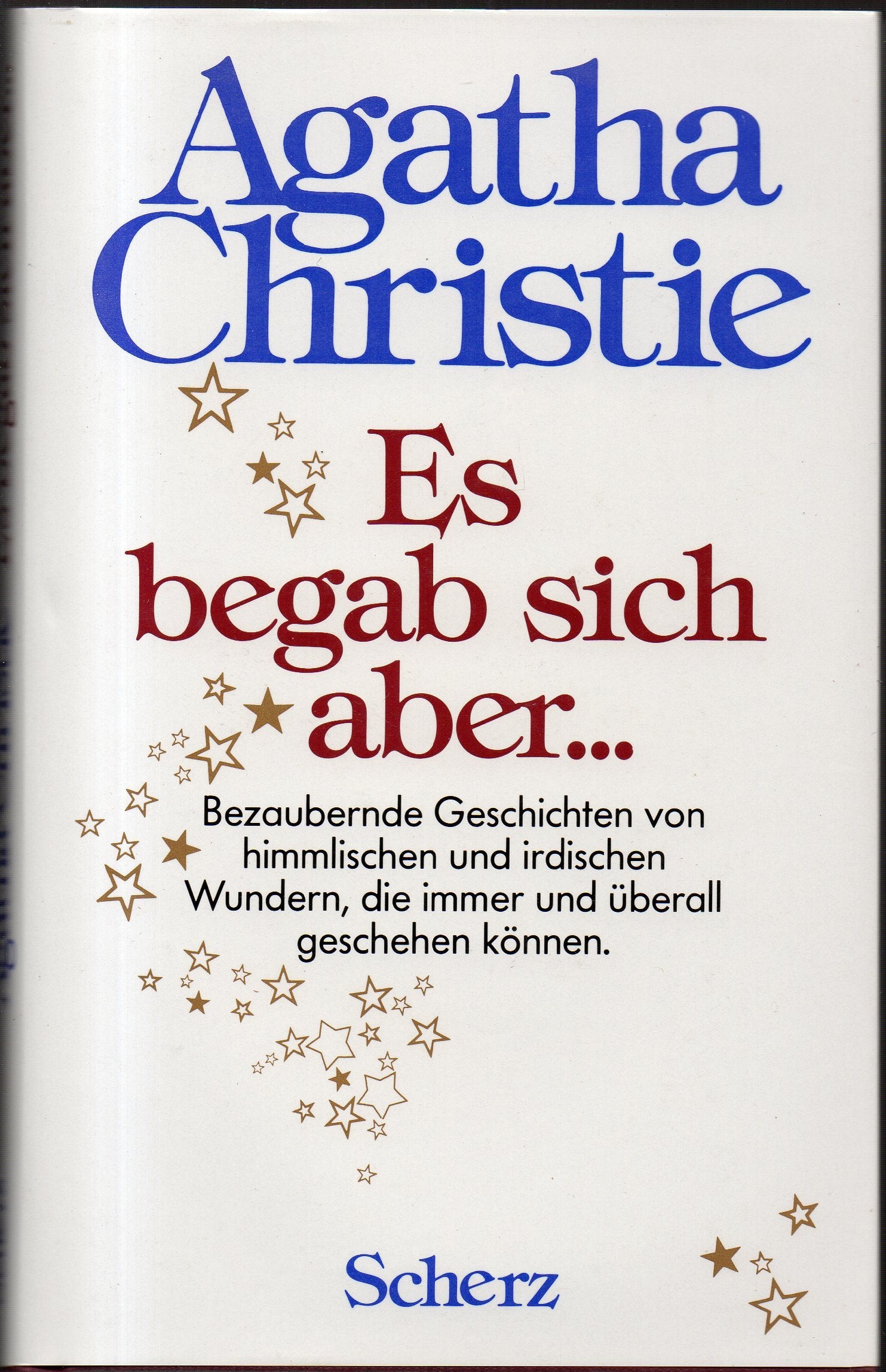 Es begab sich aber.... Bezaubernde Geschichten von himmlischen und irdischen Wundern, die immer und überall geschehen können Essays & Short Stories