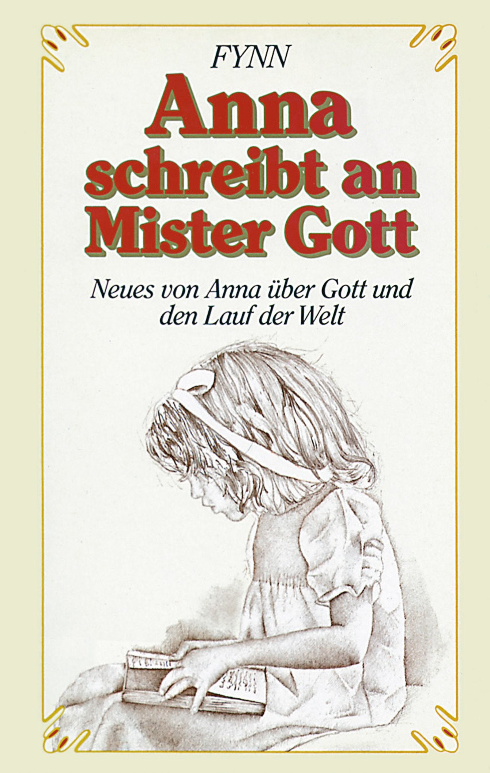 Anna schreibt an Mister Gott: Neues von Anna über Gott und den Lauf der Welt Contemporary literature