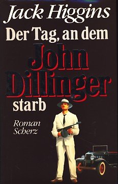 Der Tag, an dem John Dillinger starb: Roman Books