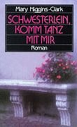 Schwesterlein, komm tanz mit mir: Roman Contemporary literature