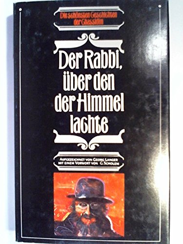 Der Rabbi, über den der Himmel lachte. Die schönsten Geschichten der Chassidim Religion & Esotericism