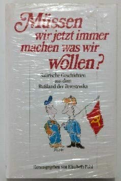 Müssen wir jetzt immer machen, was wir wollen?. Satirische Geschichten aus dem Russland der Perestroika Books