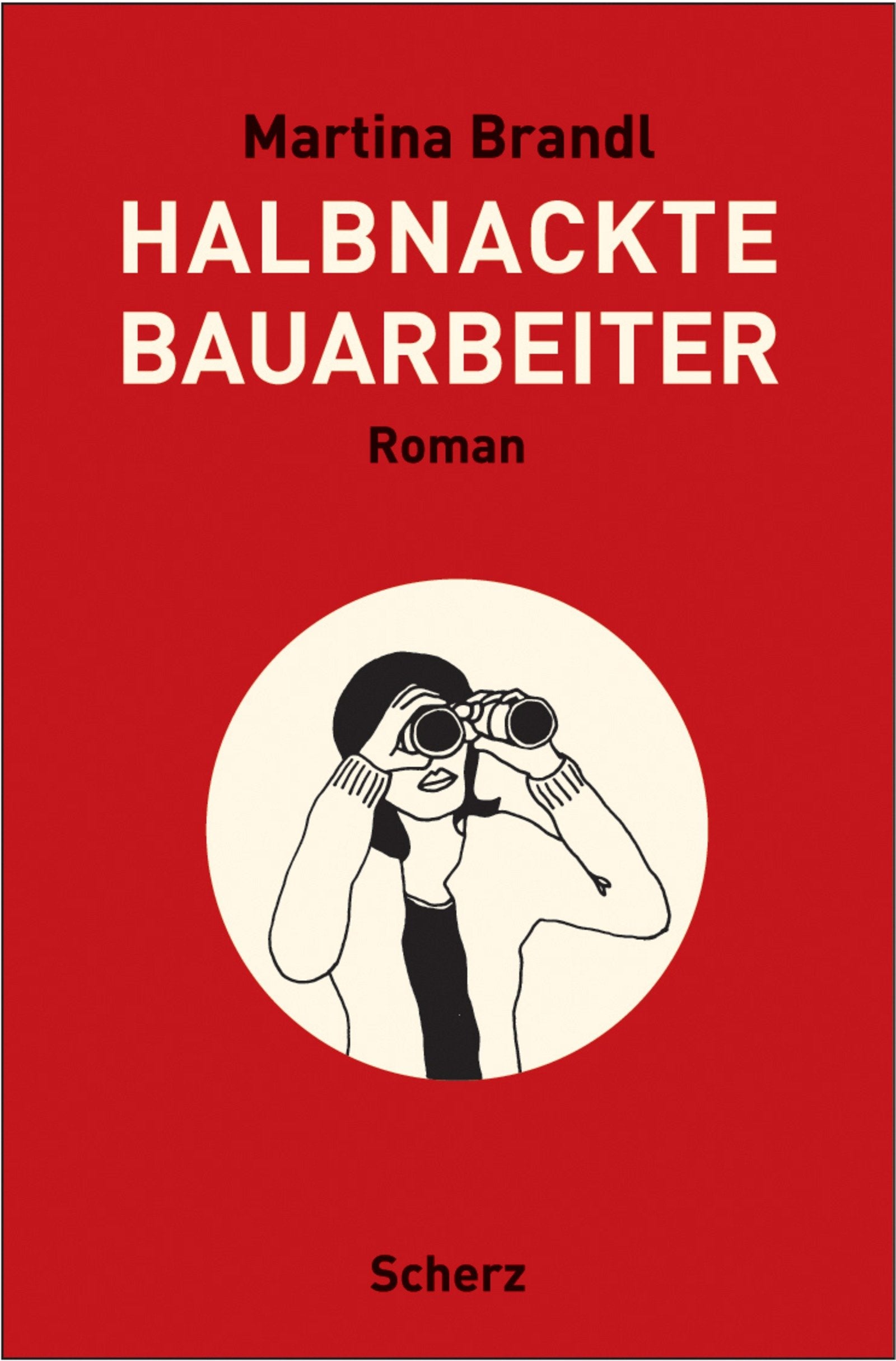 Halbnackte Bauarbeiter: Roman Contemporary literature