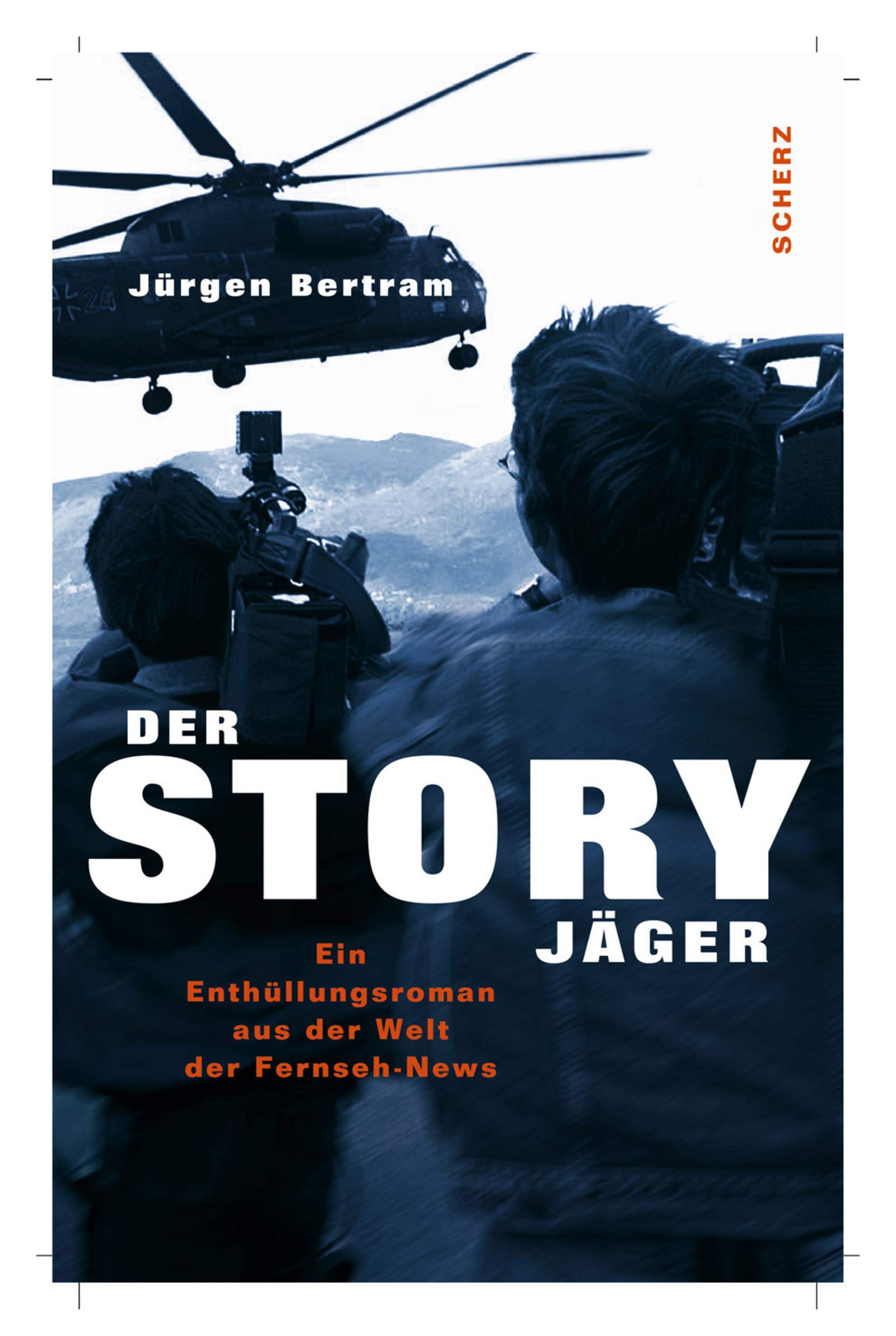 Der Story-Jäger: Ein Enthüllungsroman aus der Welt der Fernseh-News Contemporary literature