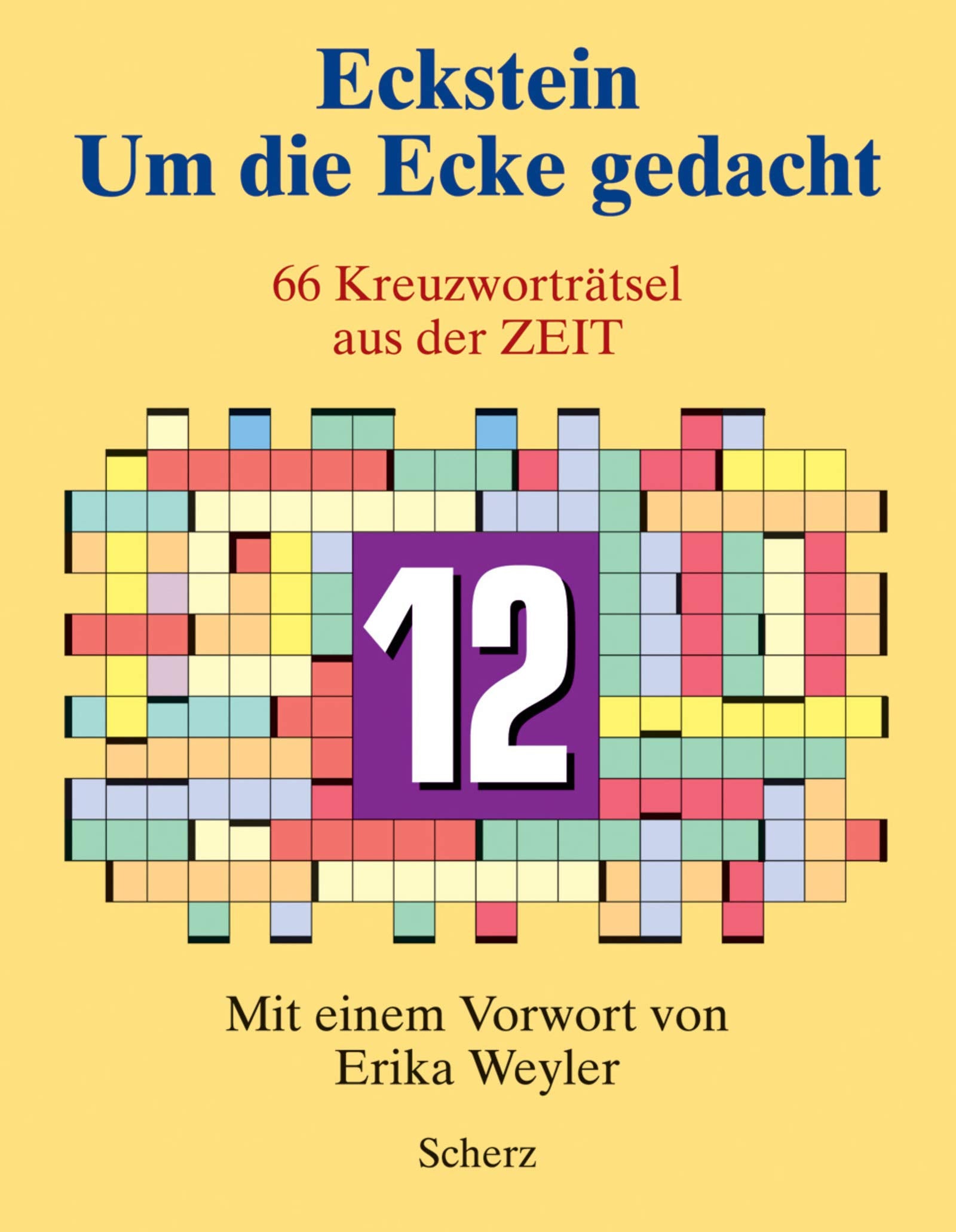 Um die Ecke gedacht 12: 66 Kreuzworträtsel aus der ZEIT Film, Art & Culture