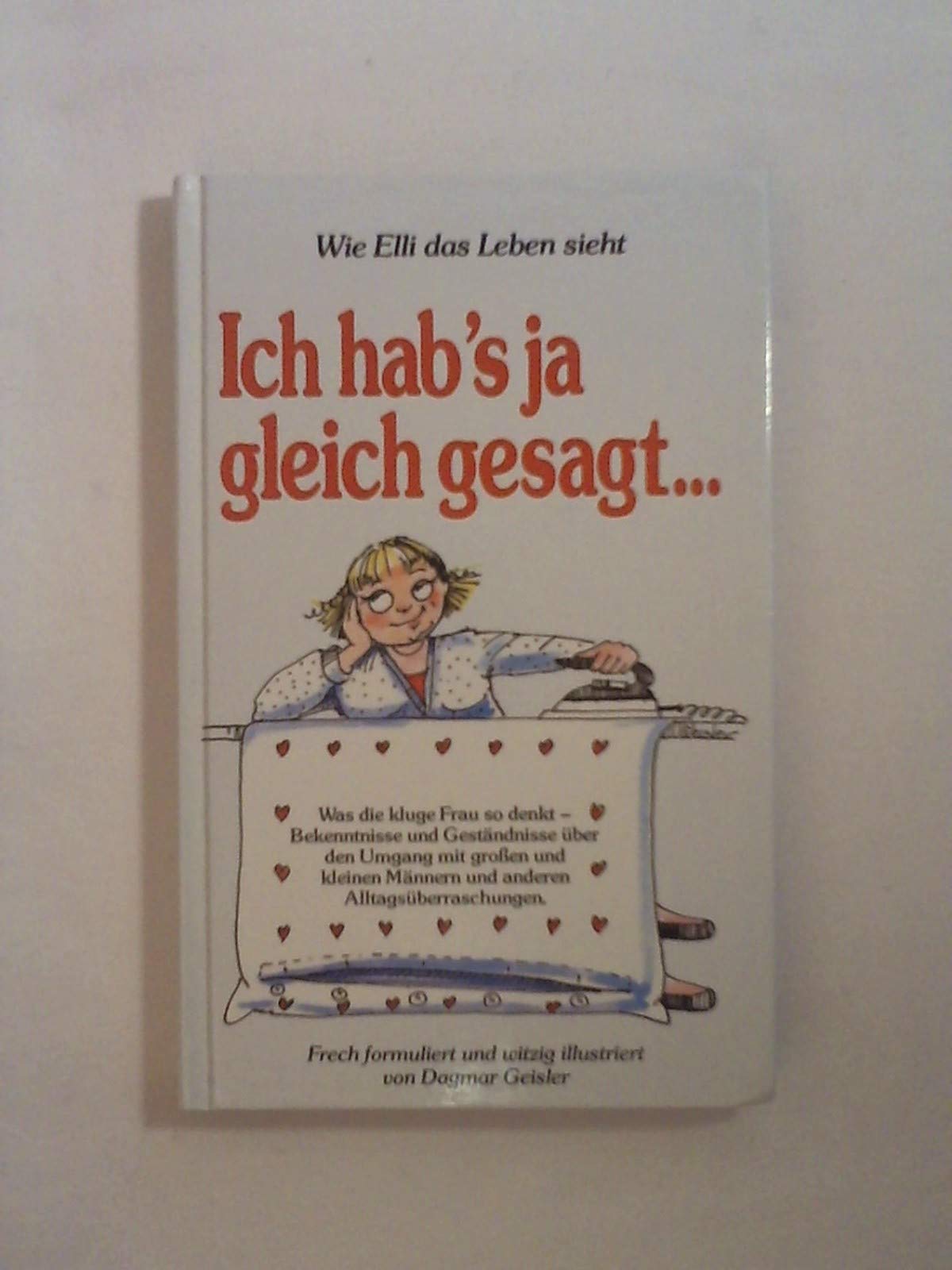 Ich hab's ja gleich gesagt... Was die kluge Frau so denkt Books