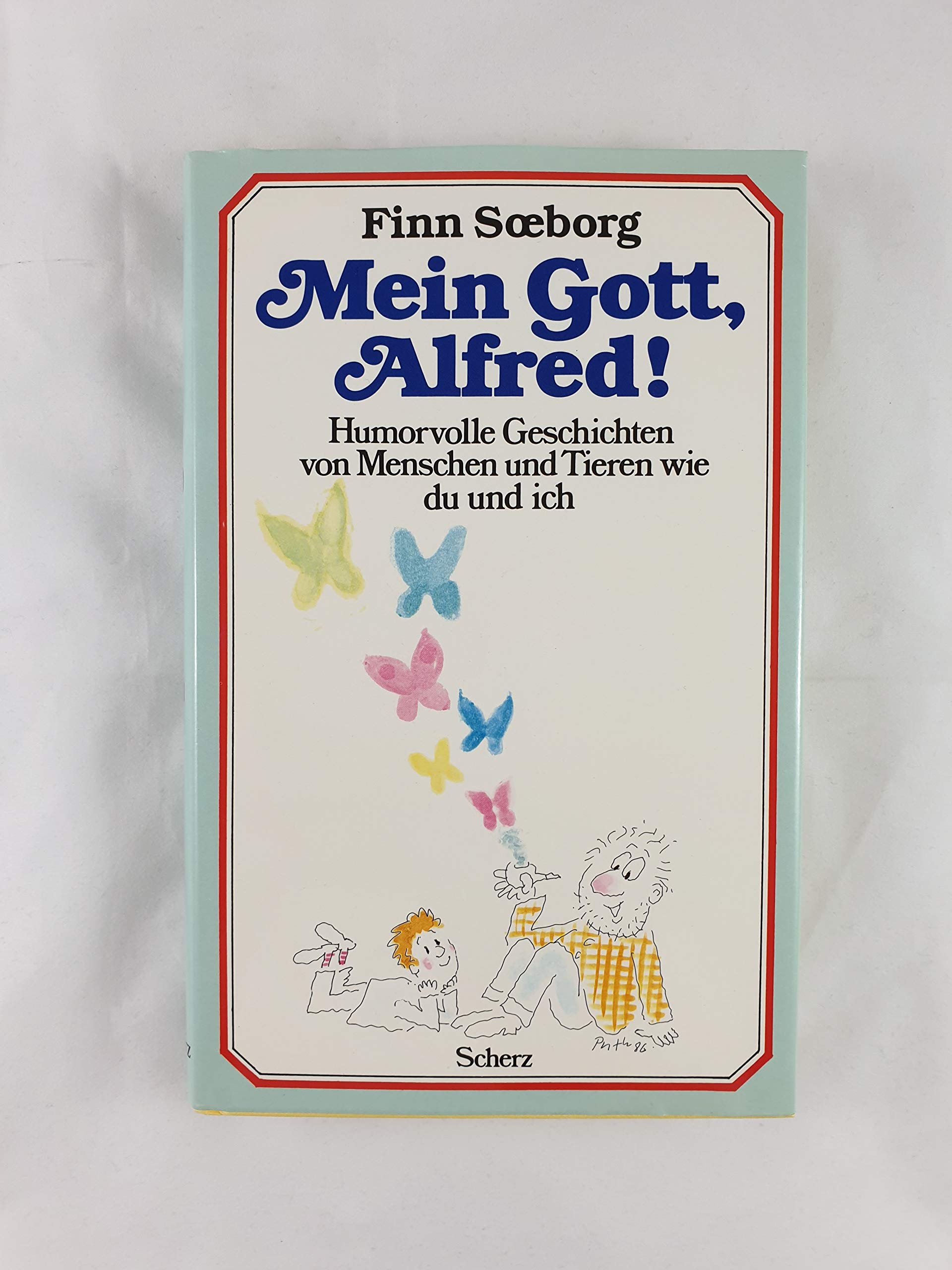 Mein Gott, Alfred. Humorvolle Geschichten von Menschen und Tieren wie du und ich Books