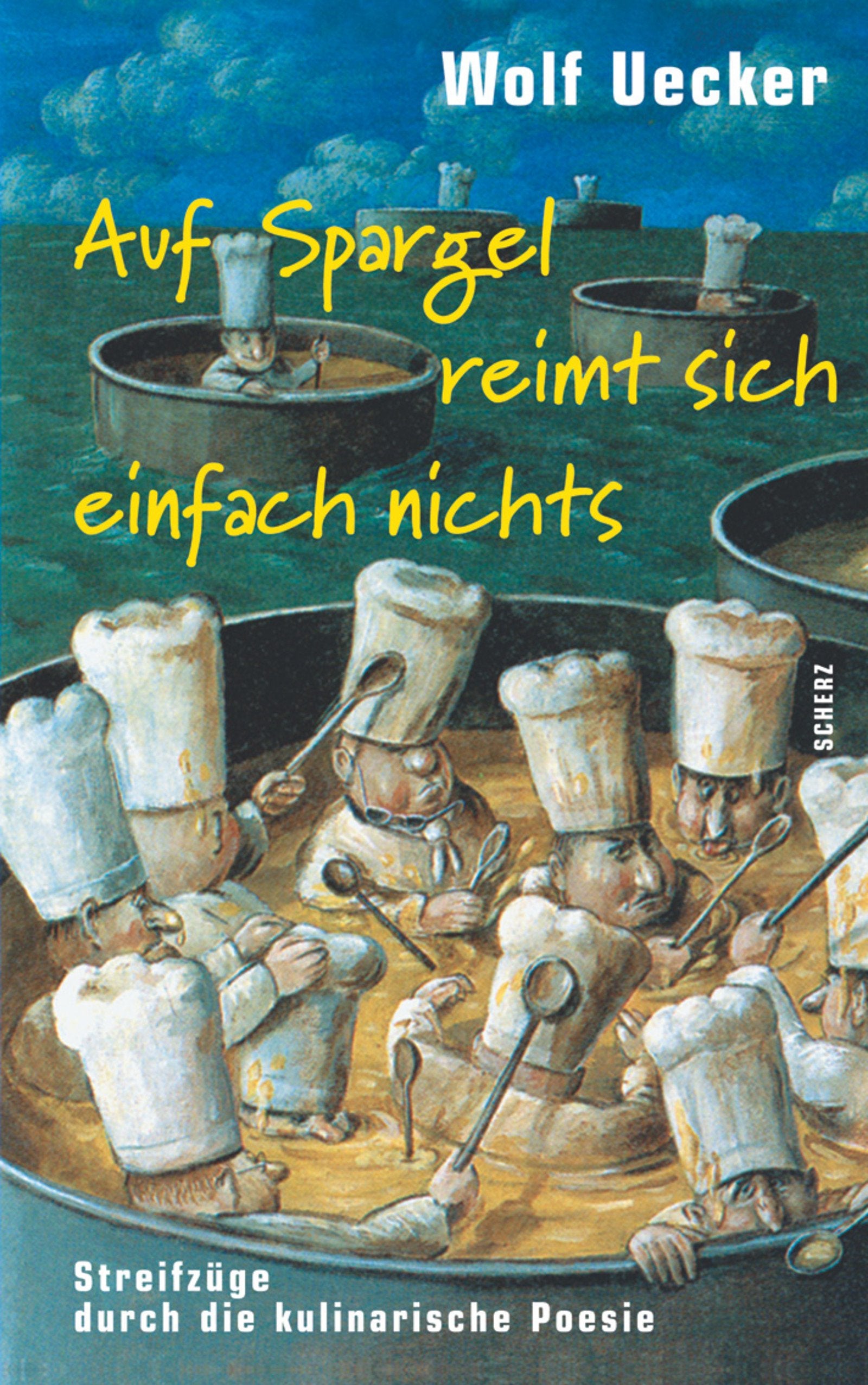 Auf Spargel reimt sich einfach nichts: Streifzüge durch die kulinarische Poesie Fiction