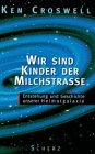 Wir sind Kinder der Milchstraße Natural Sciences
