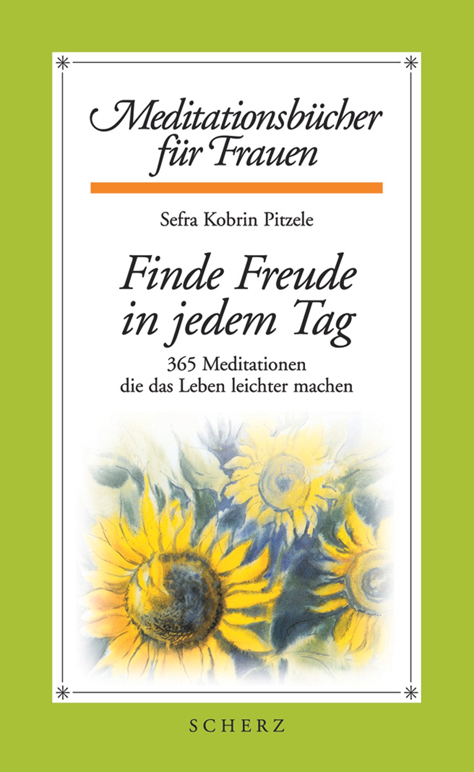 Finde Freude in jedem Tag. 365 Meditationen, die das Leben leichter machen Lifestyle