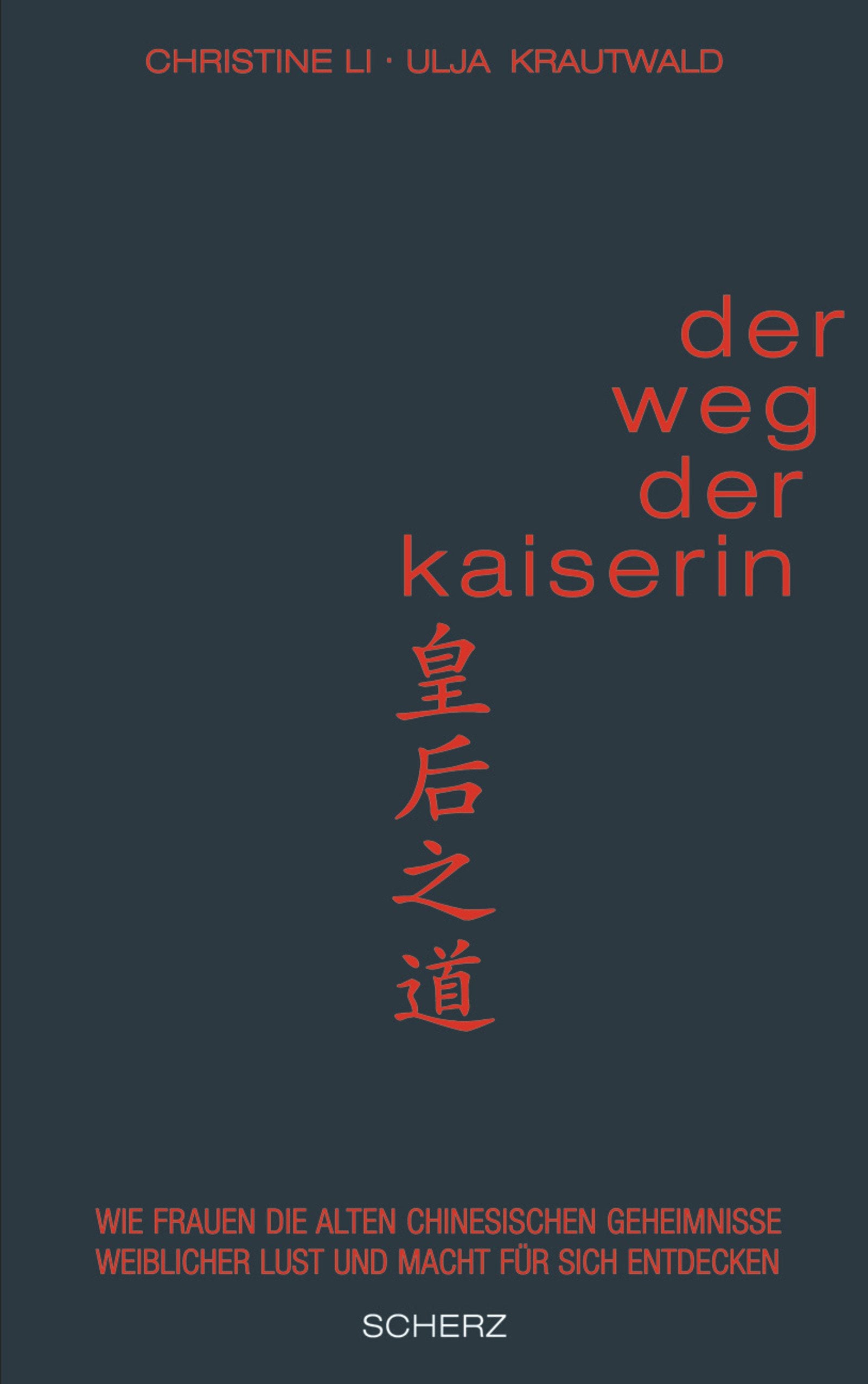Der Weg der Kaiserin: Wie Frauen die alten chinesischen Geheimnisse weiblicher Lust und Macht für sich entdecken Medicine