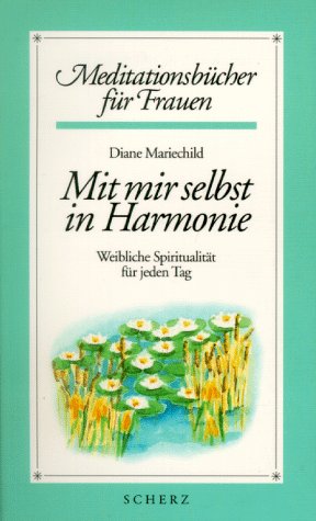 Meditationsbücher für Frauen.Mit mir selbst in Harmonie. Weibliche Spiritualität für jeden Tag Lifestyle