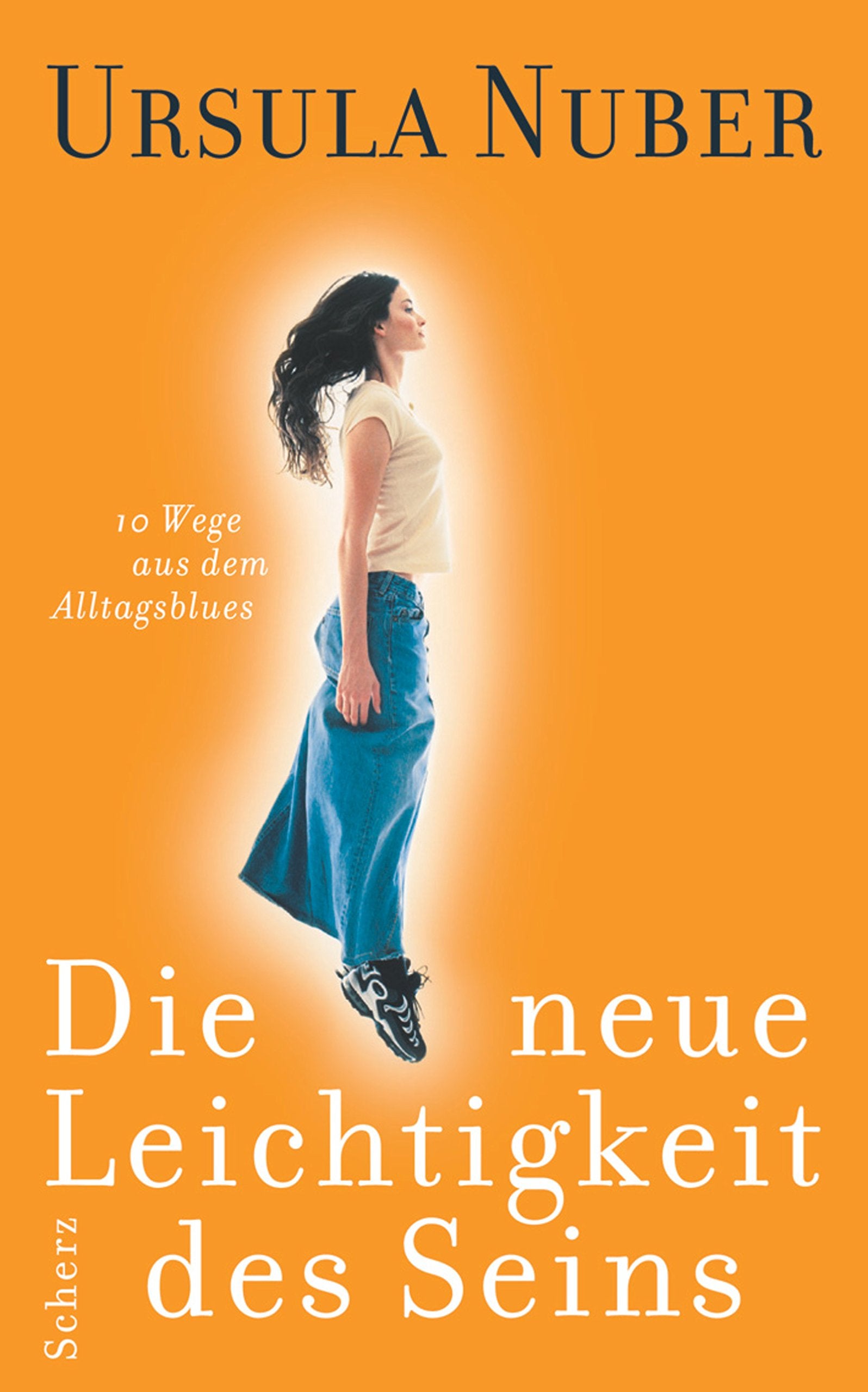 Die neue Leichtigkeit des Seins: 10 Wege aus dem Alltagsblues Psychology