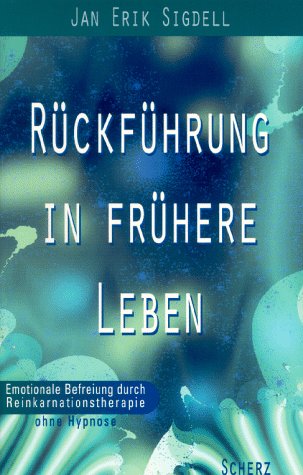 Rückführung in frühere Leben - Emotionale Befreiung durch Reinkarnationstherapie ohne Hypnose Fiction