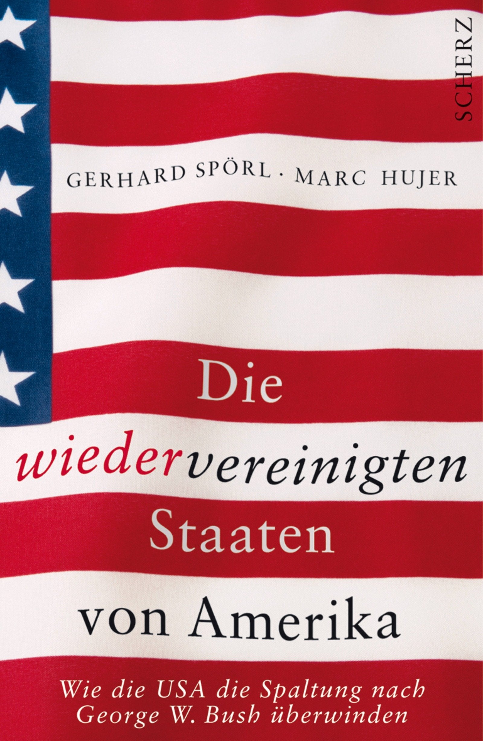 Die wiedervereinigten Staaten von Amerika: Wie die USA die Spaltung nach George W. Bush überwinden Politics & History