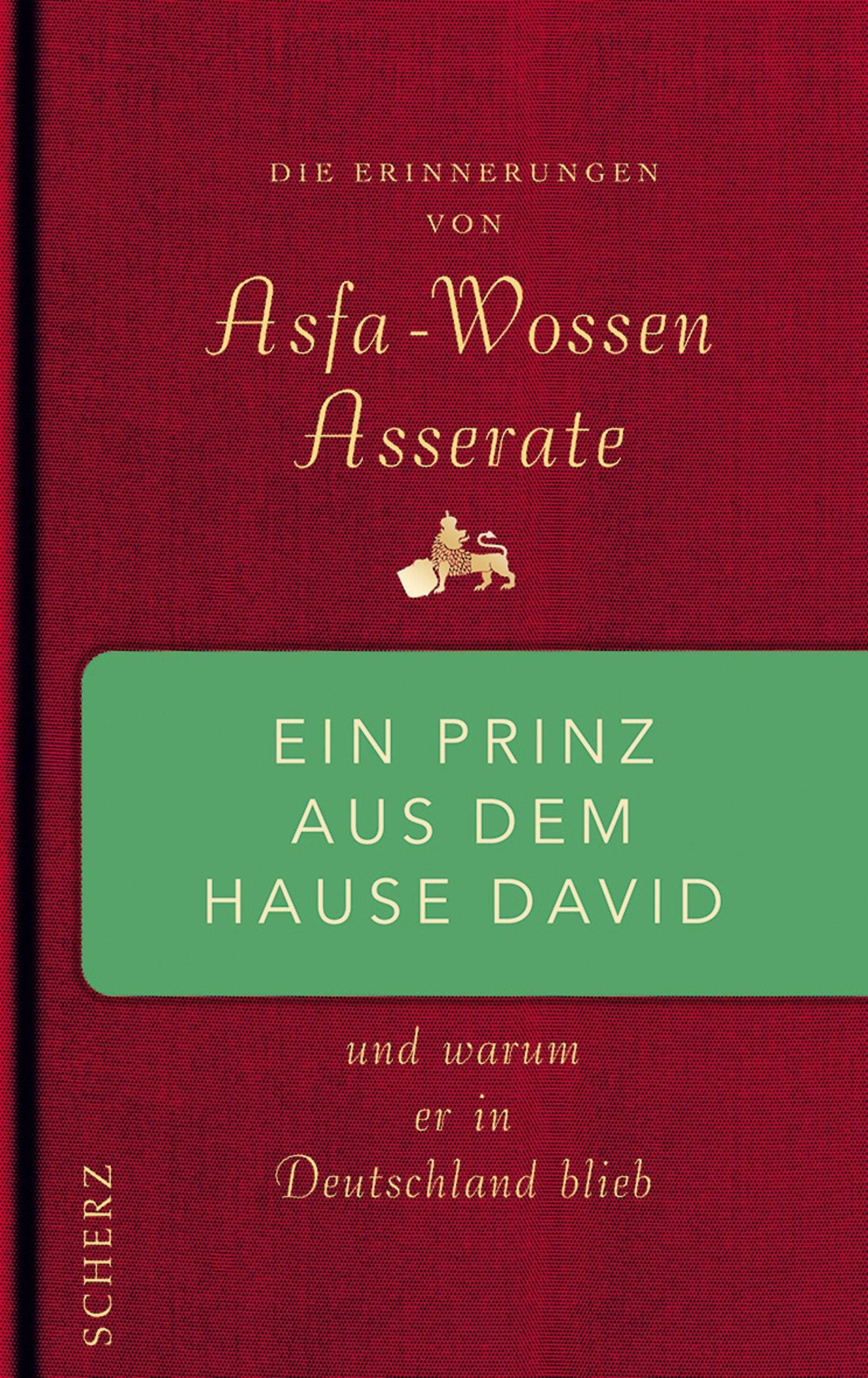 Ein Prinz aus dem Hause David: Und warum er in Deutschland blieb. Prinz Asfa Wossen Asserate erzählt Memories